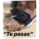 Te pasas