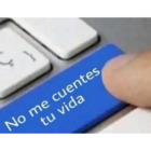 No me cuentes tu vida