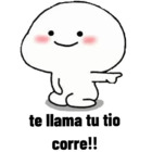 Te llama tu tío corre!!