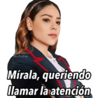 Mírala, queriendo llamar la atención