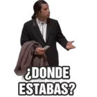 ¿Dónde estabas?