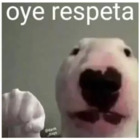 Oye respeta