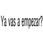 Ya vas a empezar?