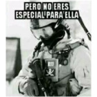 Pero no eres especial para ella