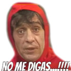 NO ME DIGAS...!!!