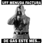 Uff menuda factura de gas este mes