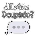 ¿Estas ocupado?