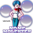 No me molestes