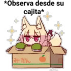 *Observa desde su cajita*