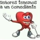 Señores tenemos a un comediante