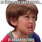 LO UNICO QUE SABEN DECIR... ZE DOBARON TODO