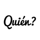 Quien?