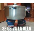 SE OS VA LA OLLA