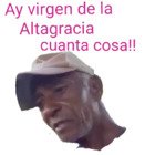 Ay virgen de la Altagracia cuanta cosa!