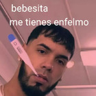 Bebecita me tienes enfermo