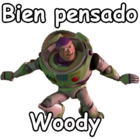 Bien pensado Woody