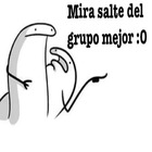 Mira salte del grupo mejor :O