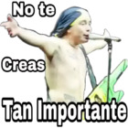 No te creas tan importante