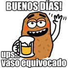 ¡BUENOS DIAS! UPS... VASO EQUIVOCADO