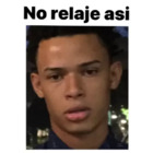 No relaje asi