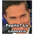 Pepito? Lo conozco