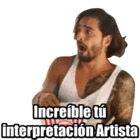 Increíble tú interpretación Artista