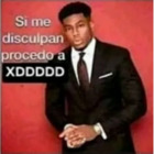 Si me disculpan procedo a XDDDDD