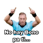 No hay Bono pa ti...