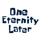 One Eternity Later (Una eternidad después)