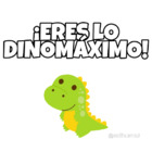 Heres lo dinomaximo!