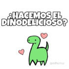 Hacemos el dinodelicioso?