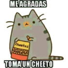 Me agradas toma un Cheeto