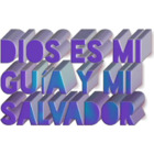 Dios es mi guía y mi salvador