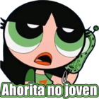 Ahorita no joven