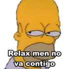 Relax men no va contigo