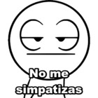 No me simpatizas