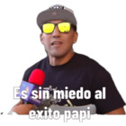 Es sin miedo al éxito papi