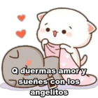 Q duermas amor y sueñes con los angelitos