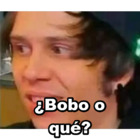 ¿Bobo o qué?