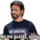 No gracias no me gustas, sorry