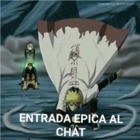 Entrada épica al chat