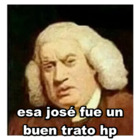 Esa josé fue un buen trato hp