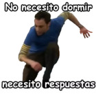 No necesito dormir necesito respuestas