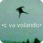 *c va volando*