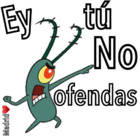 Ey tú, no ofendas