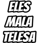 ELES MALA TELESA