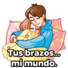 Tus brazos... mi mundo.