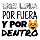 Eres linda por fuera y por dentro