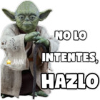 NO LO INTENTES, HAZLO