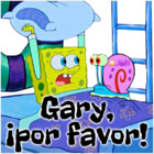 Gary, ¡por favor!